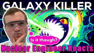 Nuclear Engineer reacts to Kurzgesagt "The Black Hole that Kills Galaxies" - The QUASAR