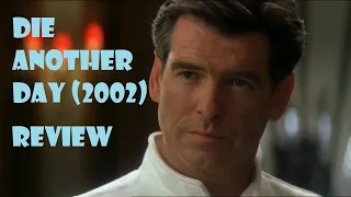 Die Another Day (2002) Review