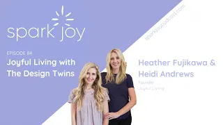 Joyful Living with The Design Twins | Spark Joy Podcast | Chicago Professional Organizers | Ep 84