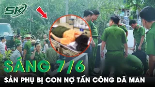 Sáng 7/6: Vác Bụng Bầu Gần Đến Ngày Sinh Đi Đòi Nợ, Sản Phụ Bị Con Nợ Tấn Công Dã Man | SKĐS