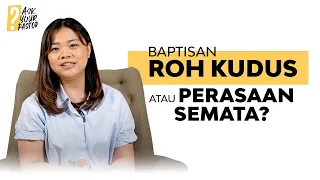 Ask Your Pastor | Baptisan Roh Kudus atau Perasaan Semata? (Official GMS Church)