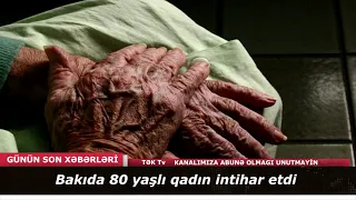 Bakıda 80 yaşlı qadın intihar etdi