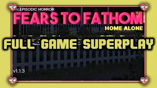 Fears to Fathom Home Alone (Death + Survival Ending) [PC] FULL GAME SUPERPLAY - NO COMMENTARY