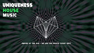 Empire Of The Sun - We Are The People (LEROY Edit)