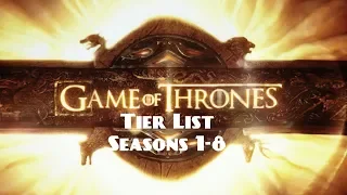 Game Of Thrones Tier List (Seasons 1-8) PART 2