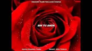Lucian Colareza feat. Alexandra Toader - Sin Tu Amor ( Music : Mihai Traistariu )