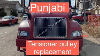 Driven Punjabi | Volvo VNL | Belt Tensioner Replacement | Trucking |