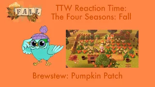 Toono This Weekend Reaction Time: The Four Seasons: Fall: Brewstew: Pumpkin Patch