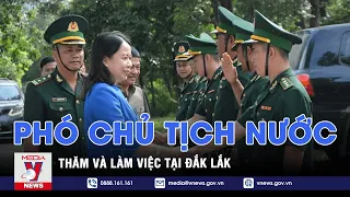 Phó Chủ tịch nước Võ Thị Ánh Xuân thăm và làm việc tại tỉnh Đắk Lắk - VNEWS