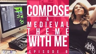 How to Compose Music - MEDIEVAL THEME (My Composing Process) - DIY Music Composition Ep. 9