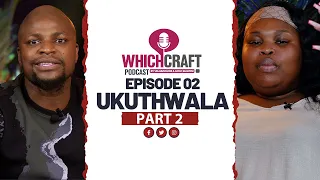 Episode 02 | Exposing Witchcraft | Ukuthwala Part 2