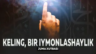 Keling Bir Iymonlashaylik | Juma Xutbasi | Ustoz Abu Hanifa