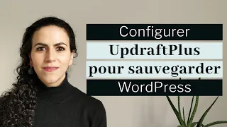 Configurer UpdraftPlus pour sauvegarder WordPress | Tutoriel