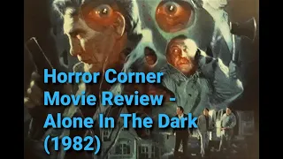 Horror Corner Movie Review - Alone In The Dark (1982)