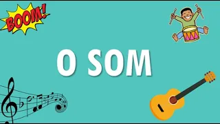 O SOM E A VIBRAÇÃO DA MATÉRIA (3º ano - Ensino Fundamental)