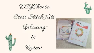 UNBOXING DIYCHOOSE CROSS STITCH KITS & REVIEW #diychoose