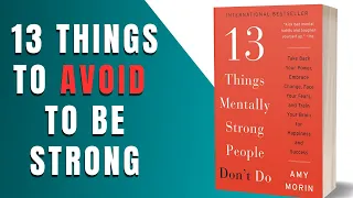 Life-Changing Lessons from '13 Things Mentally Strong People Don't Do - animated book summary