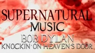 Bob Dylan - Knockin' On Heaven's Door | Supernatural 5.16 - "Dark Side of the Moon"