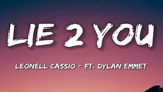 Leonell Cassio - Lie 2 You (ft.Dylan Emmet) [Lyrics] SharpTone