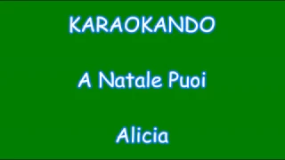 Karaoke Italiano - A Natale Puoi - Alicia ( Pubblicità Bauli ) Testo