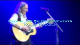 Even in the Quietest Moments, Roger Hodgson of Supertramp, Writer and Composer