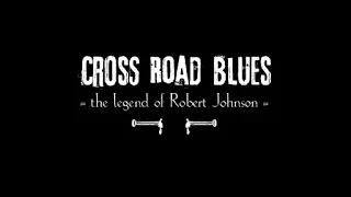 Cross Road Blues: The Legend of Robert Johnson (full rehearsed reading 2009)