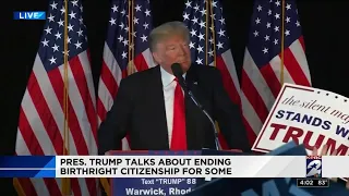 Pres. Trump talks about ending birthright citizenship for some