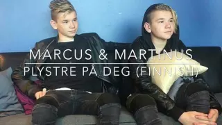 Marcus & Martinus-Plystre på deg finnish lyrics