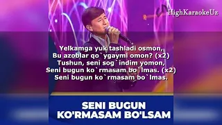 (KARAOKE) Shoxruxbek Ergashev - Seni bugun ko'rmasam bo'lmas