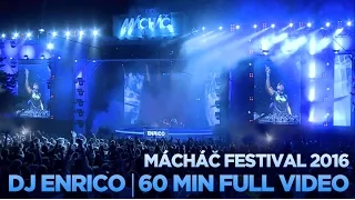 Dj Enrico-Full 60 min- Mácháč 2016 main stage