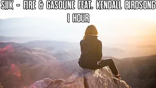 SIIK - Fire & Gasoline (feat. Kendall Birdsong) - [1 Hour]