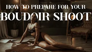 How to Prepare For Your Boudoir Photography Session | 7 Tips to ROCK Your Session!