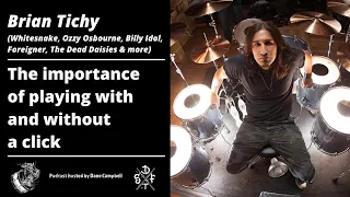 Brian Tichy - The importance of playing with & without a click track