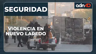 Fin de semana violento en Nuevo Laredo, Tamaulipas