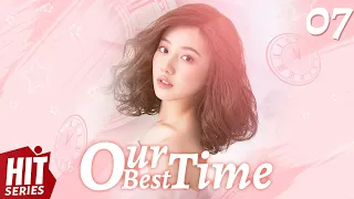 【ENG SUB】Our Best Time EP07︱Tong Meng Shi, Rain Wang, He Mei Xuan, Liu Chao, He Rui Xian, Rong Rong