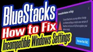 Bluestacks App Player Not Opening I How to Fix Incompatible Windows Settings Error !