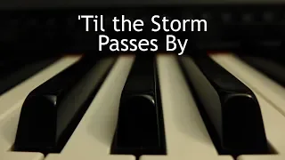 'Til the Storm Passes By - piano instrumental hymn with lyrics