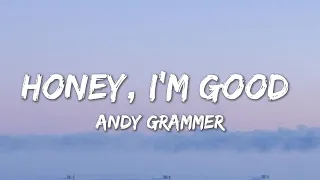 Honey, I'm Good. - Andy Grammer (Lyrics)