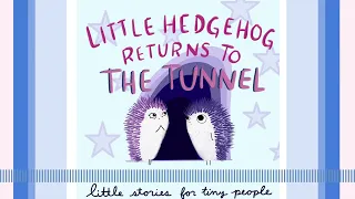 Little Hedgehog Returns to the Tunnel [Kids Story]