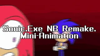 Sonic. Exe NB Remake (Mini-Animation)