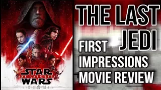 Star Wars: The Last Jedi - First Impressions Review [SPOILERS]