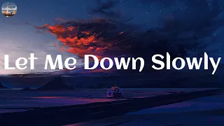 Let Me Down Slowly - Alec Benjamin (Lyrics) Justin Bieber, BoyWithUke, Blackbear, Ed Sheeran...(Mix