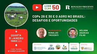 Live ILPF 50 – COPs 28 e 30 e o Agro do Brasil: desafios e oportunidades