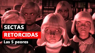 Las 5 SECTAS más RETORCIDAS que existen