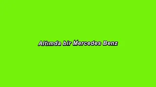 ORGANIZE - MERCEDES-BENZ green screen lyrics (Açıklamayı oku)