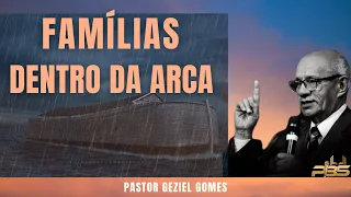 FAMÍLIAS DENTRO DA ARCA! - Ajude sua família ouvindo esta pregação.