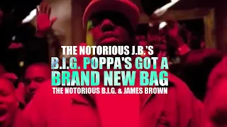 The Notorious B.I.G.  x James Brown - Big Poppa's Got A Brand New Bag