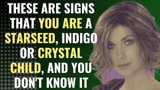 These Are Signs That You Are A Starseed, Indigo Or Crystal Child, And You Don't Know It | Awakening