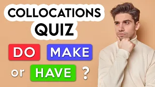 Collocations Quiz - Do, Make or Have? 🤔