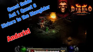 Diablo 2 Resurrected - Quest Guide - Act 1 Quest 6 - Sisters to the Slaughter (Andariel)